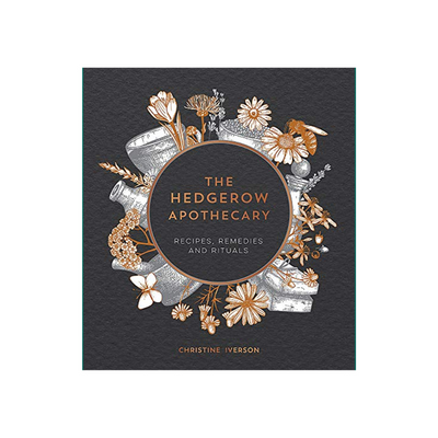 The Hedgerow Apothecary Book Christine Iverson